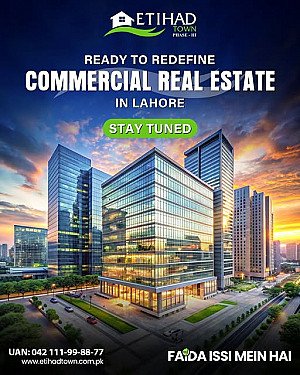 Etihad Town Phase 3 Commercial - Lahore’s Upcoming Benchmark for Premium Business Spaces