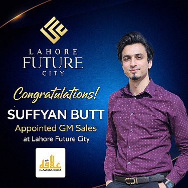Lahore Future City Appoints Suffyan Butt as General Manager Sales: A Strategic Move Toward Excellence